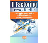 Il Factoring reso facile: Vantaggi e opportunità nella cessione del credito assicurativo