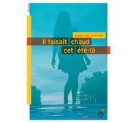 Il faisait chaud, cet été-là - Agnès de Lestrade - Rouergue - broché - Roman adolescent dès 13 ans