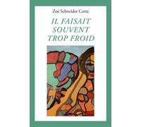 Il faisait souvent trop froid - Zoé Schneider Cotte - Librinova - broché - Roman