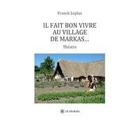 Il fait bon vivre au village de Markas...