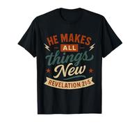 Il Fait de Toutes Choses Nouvelles Revelation 21 5 - Vintage Christian T-Shirt