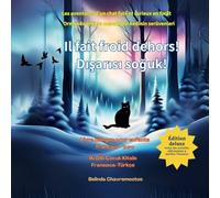 Il fait froid dehors! / Dışarısı soğuk!: Une aventure de chat et une histoire bilingue d'animaux de la forêt pour les enfants ... ve orman hayvanları hikayesi