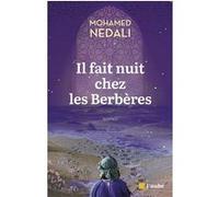 Il fait nuit chez les Berbères Mohamed Nedali (Auteur)