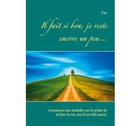 Il fait si bon, je reste encore un peu... Tita (Auteur)