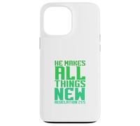 Il Fait Toutes Choses Nouvelles (Révélation 21:5) Coque pour iPhone 13 Pro Max