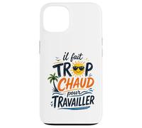 Il Fait Trop Chaud pour Travailler Rétro Coque pour iPhone 13