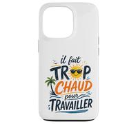 Il Fait Trop Chaud pour Travailler Rétro Coque pour iPhone 13 Pro