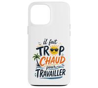 Il Fait Trop Chaud pour Travailler Rétro Coque pour iPhone 13 Pro Max