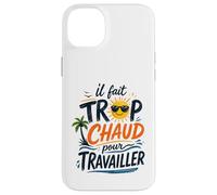 Il Fait Trop Chaud pour Travailler Rétro Coque pour iPhone 14 Plus
