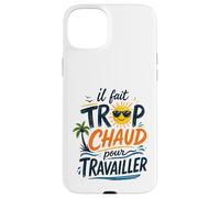 Il Fait Trop Chaud pour Travailler Rétro Coque pour iPhone 15 Plus