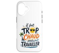 Il Fait Trop Chaud pour Travailler Rétro Coque pour iPhone 16