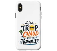 Il Fait Trop Chaud pour Travailler Rétro Coque pour iPhone X/XS
