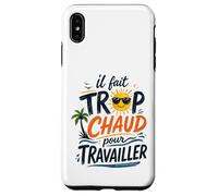 Il Fait Trop Chaud pour Travailler Rétro Coque pour iPhone XS Max