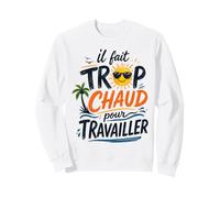 Il Fait Trop Chaud pour Travailler Rétro Sweatshirt