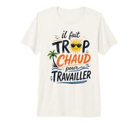 Il Fait Trop Chaud pour Travailler Rétro T-Shirt Haut de Gamme