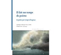 Il fait un temps de poème : 80 poètes par temps d'urgence, Anthologie établie par Yvon Le Men