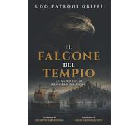 Il Falcone del Tempio: Le memorie di Ruggero da Fiore