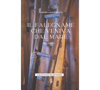 Il Falegname Che Veniva Dal Mare: Racconto (I Racconti Di Genepio)
