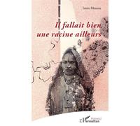 Il fallait bien une racine ailleurs - Imèn Moussa - L'harmattan - broché - Poésie