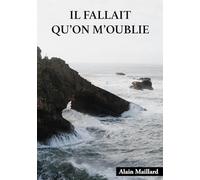 Il fallait qu'on m'oublie: Le roman vrai d'un général déporté et disparu de l'Histoire