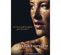 Il fallait survivre - Lucie Dequatremare - Bookelis - broché - Roman