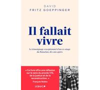 Il fallait vivre: Le témoignage exceptionnel d’un ex-otage du Bataclan, dix ans après