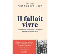 Il fallait vivre Le témoignage exceptionnel d’un ex-otage du Bataclan, dix ans après - David Fritz Goeppinger - Leduc S. - broché - Témoignage