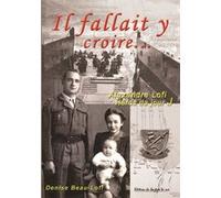 IL FALLAIT Y CROIRE... Alexandre Lofi, Héros du jour J Denise Beau-Lofi (Auteur)