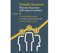Il family business. Manuale di gestione delle imprese familiari