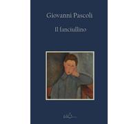 Il fanciullino: Edizione Integrale completa di note
