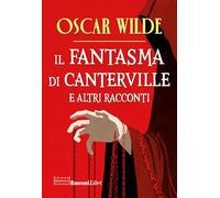 Il fantasma di Canterville e altri racconti