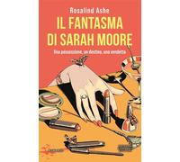 Il fantasma di Sarah Moore - Rosalind Ashe - Newton Compton Editori - ebook (ePub) - Livre