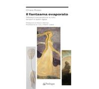 Il fantasma evaporato. Riflessioni psicoanalitiche su lutto, fantasmi e spettri digitali