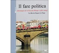 Il Fare Politica - Chronique de la Toscane Rouge 1982-2004 E