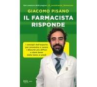 Il Farmacista Risponde. I Consigli Dell'esperto Per Prevenire E Curare I Disturbi Più Diffusi E Stare Bene Dalla Testa Ai Piedi