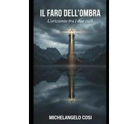 IL FARO DELL'OMBRA: L’orizzonte tra i due cieli
