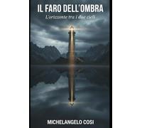 IL FARO DELL'OMBRA: L’orizzonte tra i due cieli
