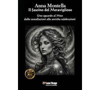 Il fascino del meraviglioso. Uno sguardo al mito dalle costellazioni alle antiche celebrazioni