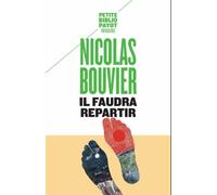 Il faudra repartir Nicolas Bouvier (Auteur), François Laut (Préface), Mario Pasa (Préface)
