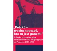 "Il faut apprendre aux Polonais qui est le maître ici !" - Daniel Czerwiński, Mateusz Kubicki, Marcin Owsiński (Literatur, Historische auf Polnisch)