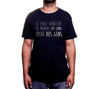 Il Faut arreter de Prendre Les Cons pour des Gens - Tshirt