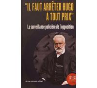 Il Faut Arrêter Hugo À Tout Prix - La Surveillance Policière De L'opposition