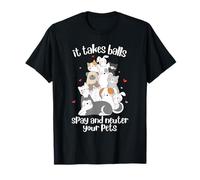 Il Faut Avoir des Couilles pour Faire Stériliser Vos Animaux T-Shirt