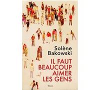 Il faut beaucoup aimer les gens Solène Bakowski (Auteur)