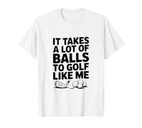 Il Faut Beaucoup de balles pour Jouer au Golf comme Moi T-Shirt