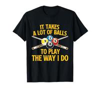 Il Faut Beaucoup de balles pour Jouer comme Je Le Fais - Billard Pool T-Shirt