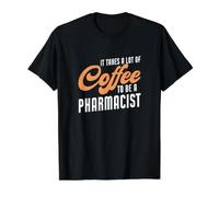 Il Faut Beaucoup de café pour être Un pharmacien en Disant drôle T-Shirt Graphique avec Valeur