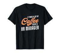 Il Faut Beaucoup de café pour être Un Responsable RH Qui Dit drôle RH T-Shirt Graphique avec Valeur