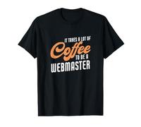 Il Faut Beaucoup de café pour être Un Webmaster Qui Dit drôle T-Shirt Graphique avec Valeur