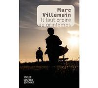 Il faut croire au printemps Marc Villemain (Auteur)